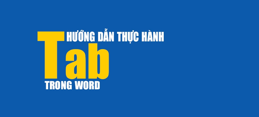 Cách đặt tab trong word 2010, 2013, 2019